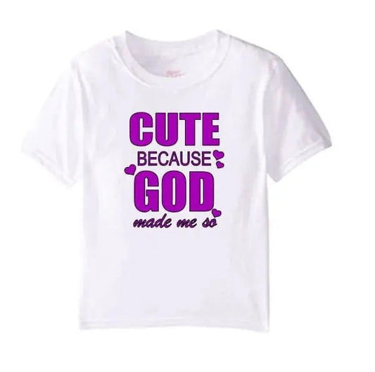 Cute Because God Made Me So (Kids) (K.C.C) - www.Shopthatapp.com