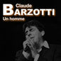 Claude Barzotti / Un Homme - CD